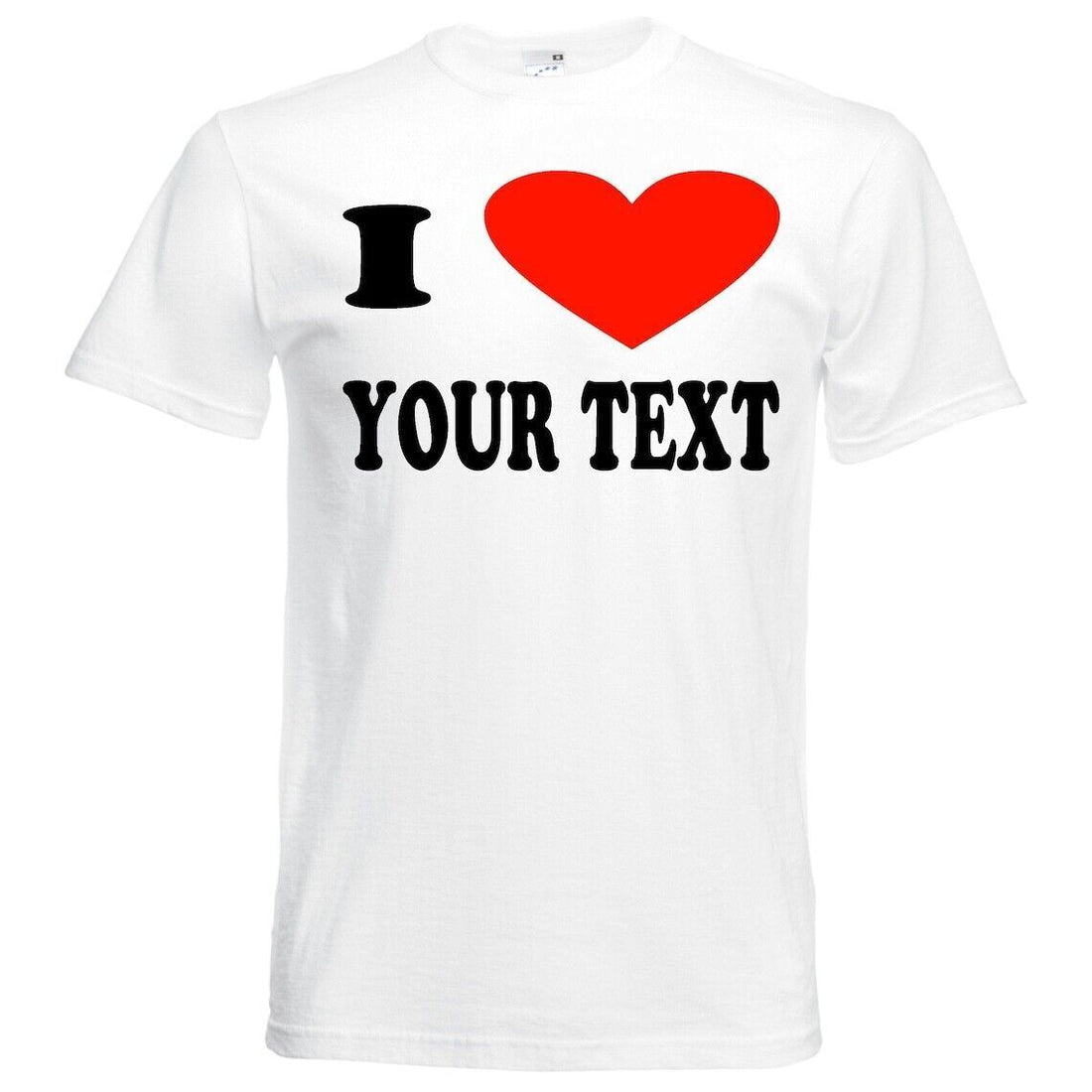 Personalized T Shirt, I Love, Heart Custom Text Men & Women T Shirt, Birthdays, Novelty